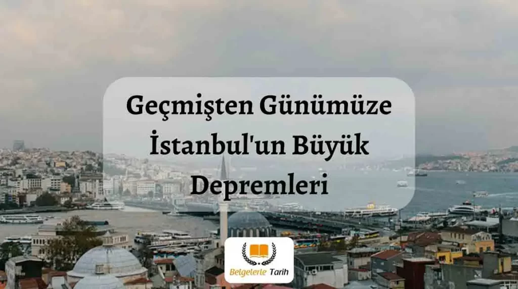 Gecmisten-Gunumuze-Istanbul-Depremleri