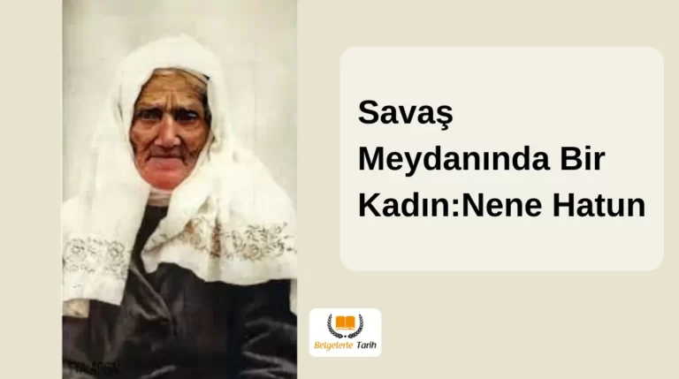 Savaş Meydanında Bir Kadın: Nene Hatun